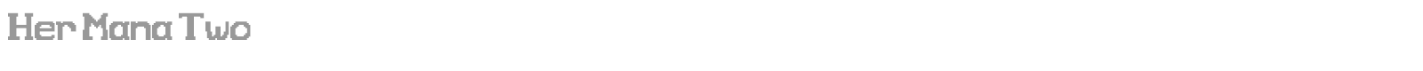 Her Mana Two font preview